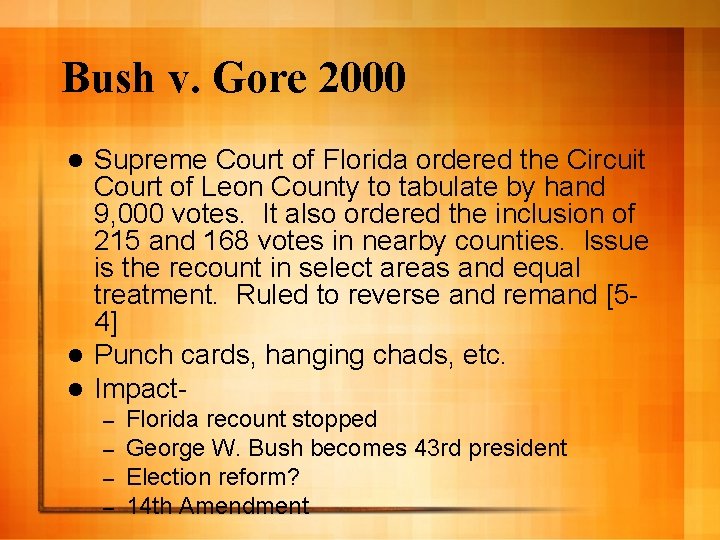 Bush v. Gore 2000 Supreme Court of Florida ordered the Circuit Court of Leon