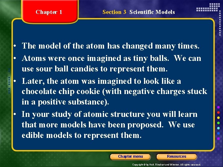 Chapter 1 Section 3 Scientific Models • The model of the atom has changed Chapter 1 Section 3 Scientific Models • The model of the atom has changed