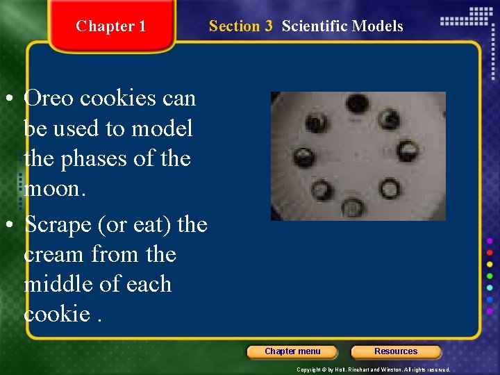 Chapter 1 Section 3 Scientific Models • Oreo cookies can be used to model Chapter 1 Section 3 Scientific Models • Oreo cookies can be used to model