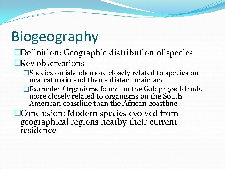 Biogeography �Definition: Geographic distribution of species �Key observations �Species on islands more closely related