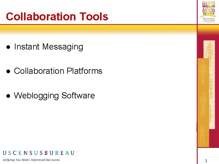 Collaboration Tools l Instant Messaging l Collaboration Platforms l Weblogging Software 3 