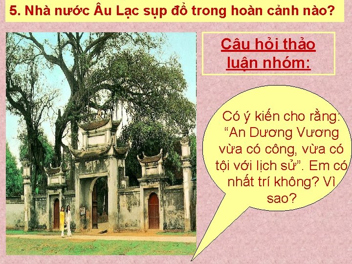 5. Nhà nước u Lạc sụp đổ trong hoàn cảnh nào? Câu hỏi thảo