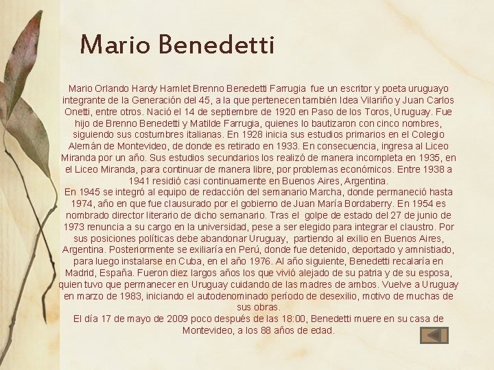 Mario Benedetti Mario Orlando Hardy Hamlet Brenno Benedetti Farrugia fue un escritor y poeta