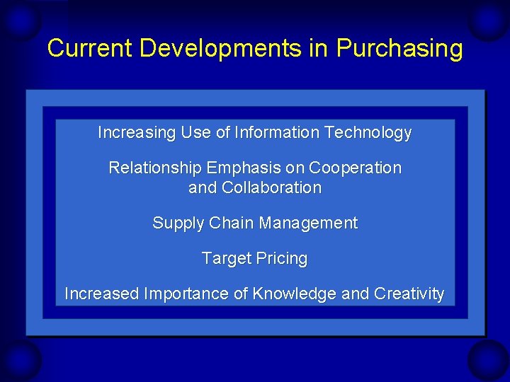 Current Developments in Purchasing Increasing Use of Information Technology Relationship Emphasis on Cooperation and