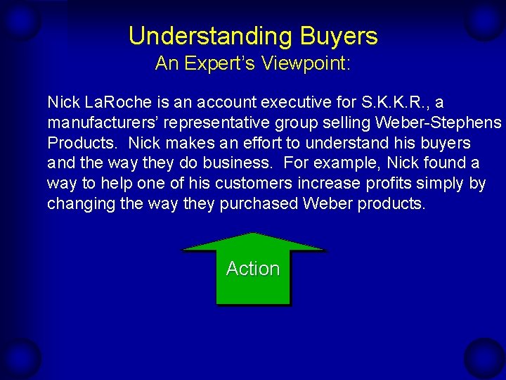 Understanding Buyers An Expert’s Viewpoint: Nick La. Roche is an account executive for S.