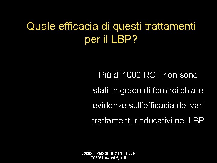 Quale efficacia di questi trattamenti per il LBP? Più di 1000 RCT non sono