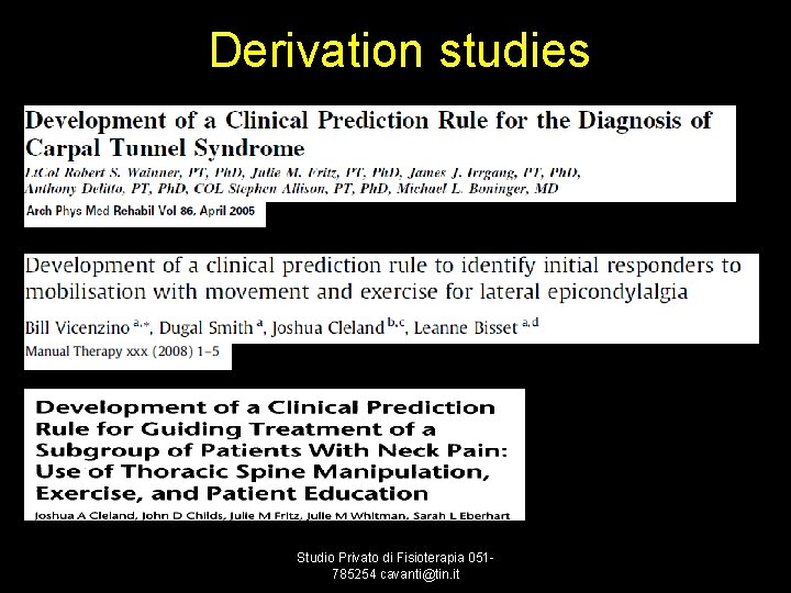 Derivation studies Studio Privato di Fisioterapia 051785254 cavanti@tin. it 