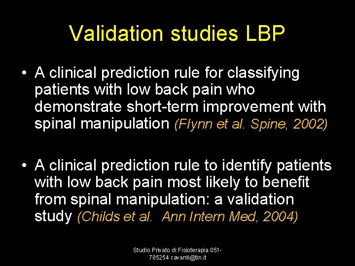 Validation studies LBP • A clinical prediction rule for classifying patients with low back