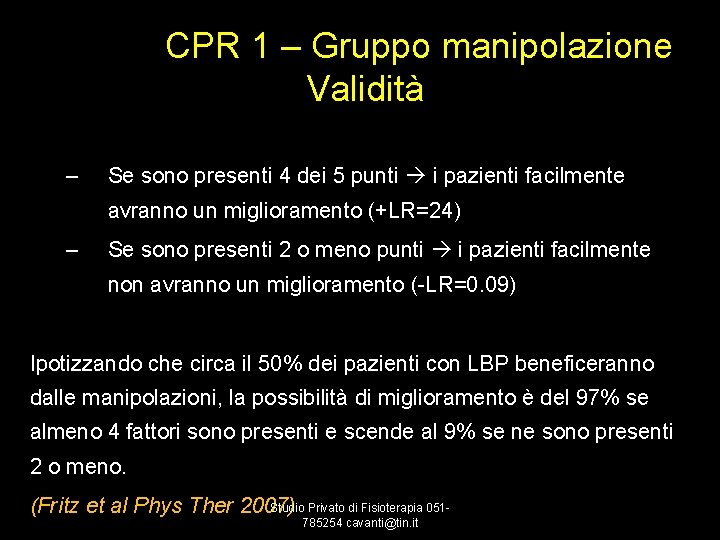 CPR 1 – Gruppo manipolazione Validità – Se sono presenti 4 dei 5 punti