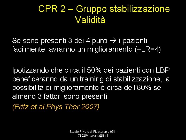 CPR 2 – Gruppo stabilizzazione Validità Se sono presenti 3 dei 4 punti i
