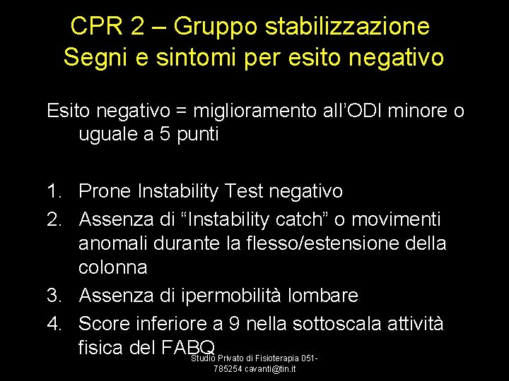 CPR 2 – Gruppo stabilizzazione Segni e sintomi per esito negativo Esito negativo =