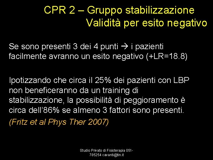 CPR 2 – Gruppo stabilizzazione Validità per esito negativo Se sono presenti 3 dei