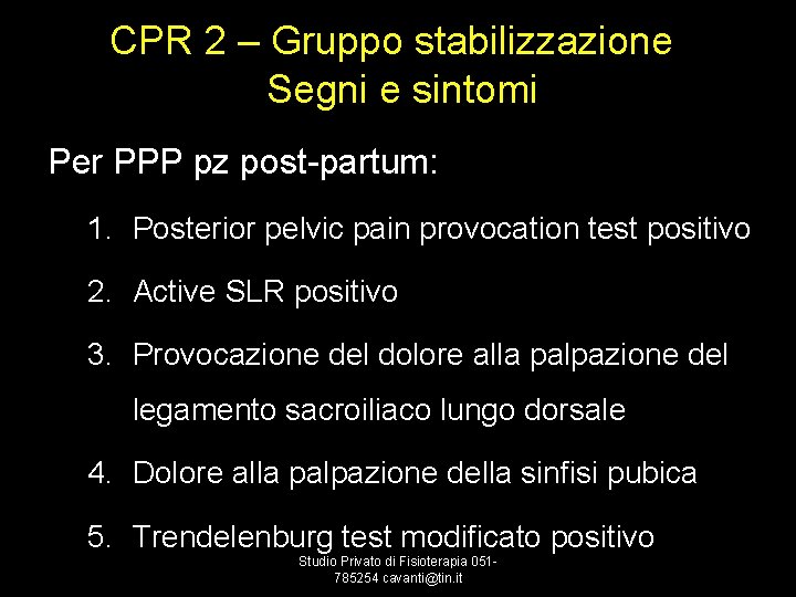 CPR 2 – Gruppo stabilizzazione Segni e sintomi Per PPP pz post-partum: 1. Posterior