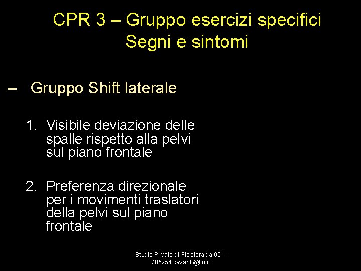 CPR 3 – Gruppo esercizi specifici Segni e sintomi – Gruppo Shift laterale 1.