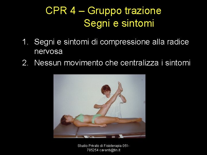 CPR 4 – Gruppo trazione Segni e sintomi 1. Segni e sintomi di compressione