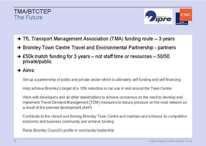 TMA/BTCTEP The Future Tf. L Transport Management Association (TMA) funding route – 3 years