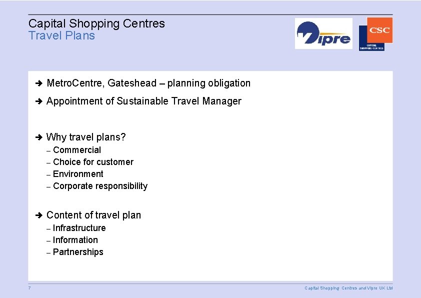 Capital Shopping Centres Travel Plans Metro. Centre, Gateshead – planning obligation Appointment of Sustainable