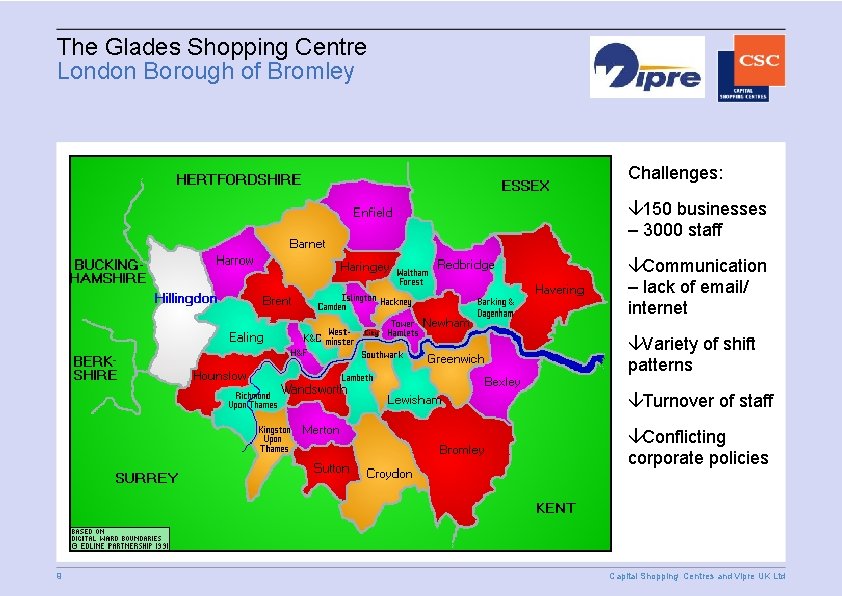 The Glades Shopping Centre London Borough of Bromley Challenges: â 150 businesses – 3000