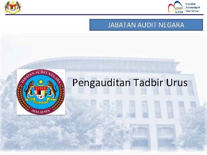 JABATAN AUDIT NEGARA Pengauditan Tadbir Urus 