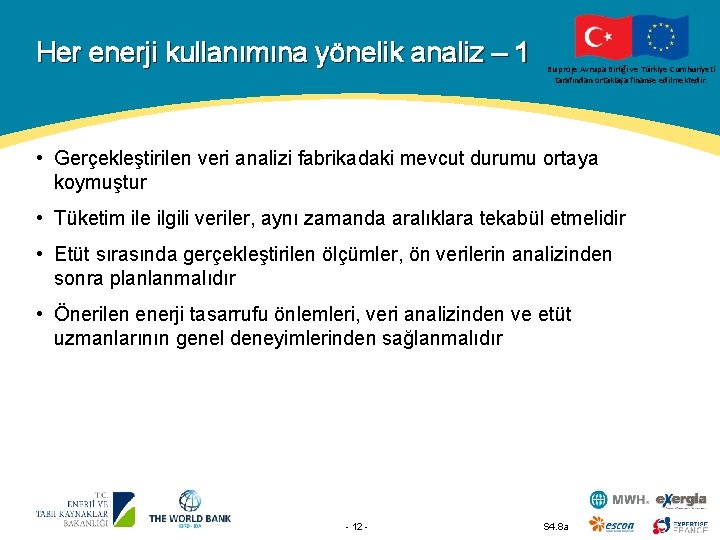 Her enerji kullanımına yönelik analiz – 1 Bu proje Avrupa Birliği ve Türkiye Cumhuriyeti