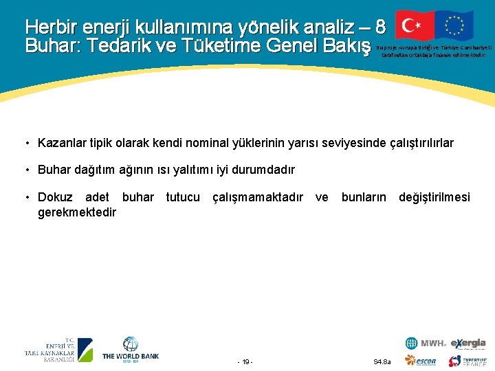 Herbir enerji kullanımına yönelik analiz – 8 Buhar: Tedarik ve Tüketime Genel Bakış Bu