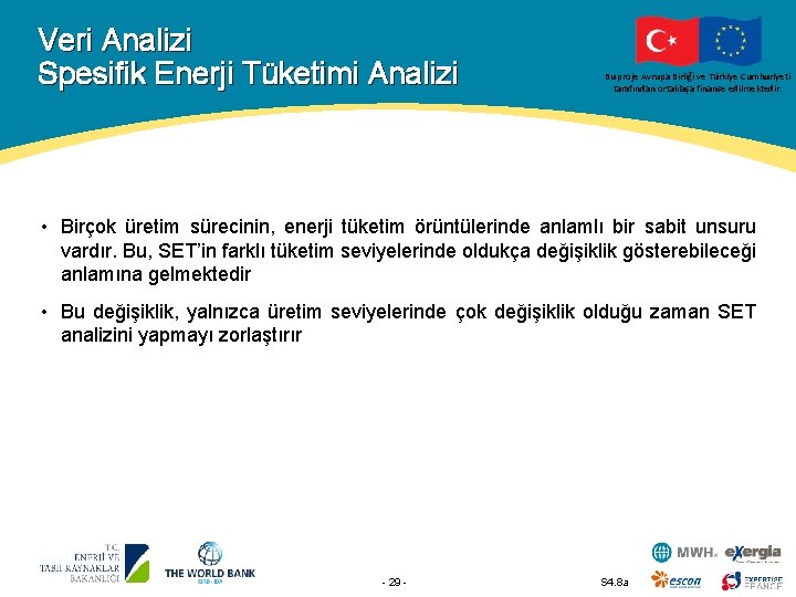 Veri Analizi Spesifik Enerji Tüketimi Analizi Bu proje Avrupa Birliği ve Türkiye Cumhuriyeti tarafından