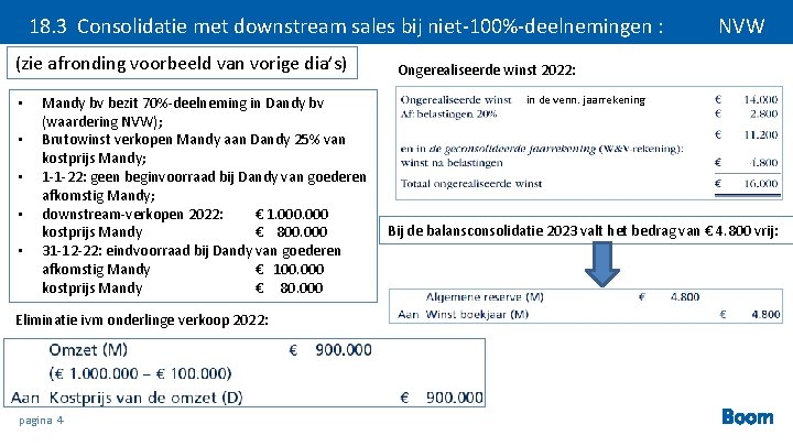 18. 3 Consolidatie met downstream sales bij niet-100%-deelnemingen : (zie afronding voorbeeld van vorige
