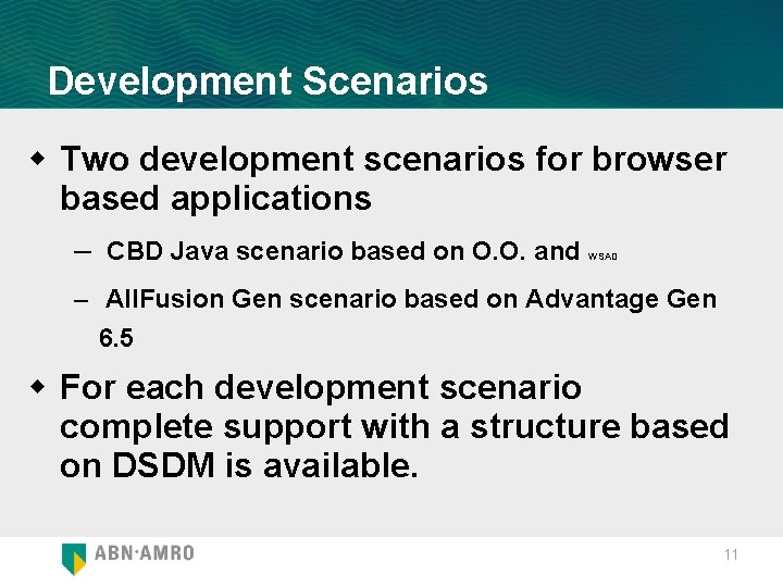 Development Scenarios w Two development scenarios for browser based applications – CBD Java scenario