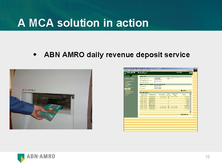 A MCA solution in action w ABN AMRO daily revenue deposit service 15 
