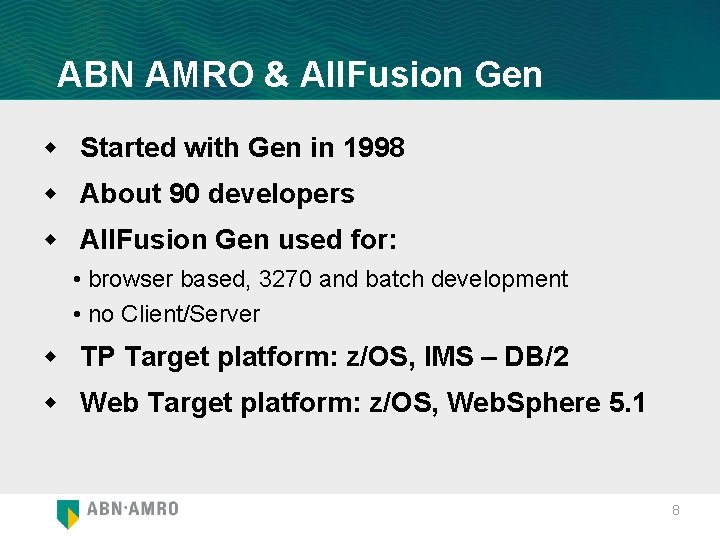 ABN AMRO & All. Fusion Gen w Started with Gen in 1998 w About