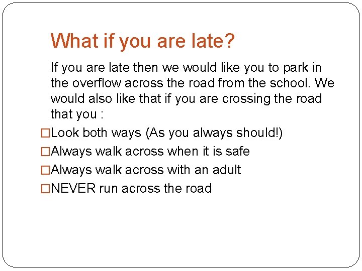 What if you are late? If you are late then we would like you