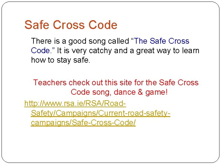 Safe Cross Code There is a good song called “The Safe Cross Code. ”