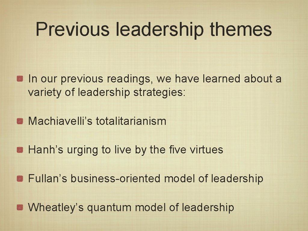 Previous leadership themes In our previous readings, we have learned about a variety of