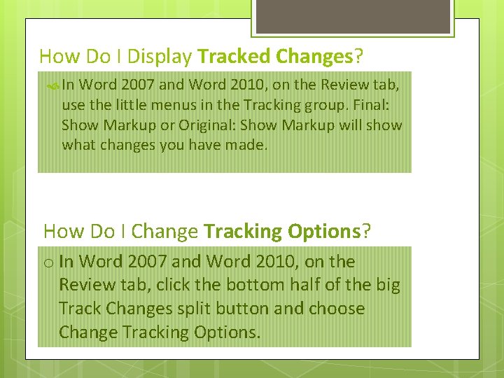 How Do I Display Tracked Changes? In Word 2007 and Word 2010, on the