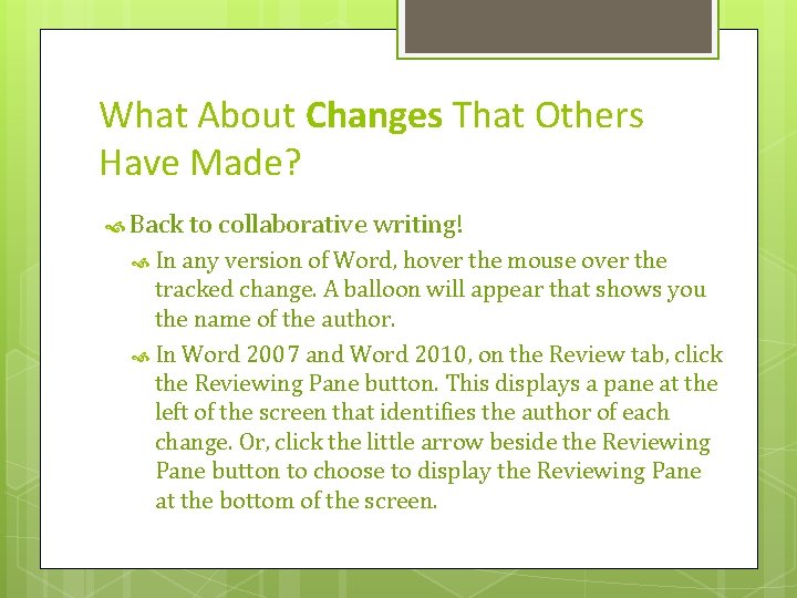 What About Changes That Others Have Made? Back to collaborative writing! In any version