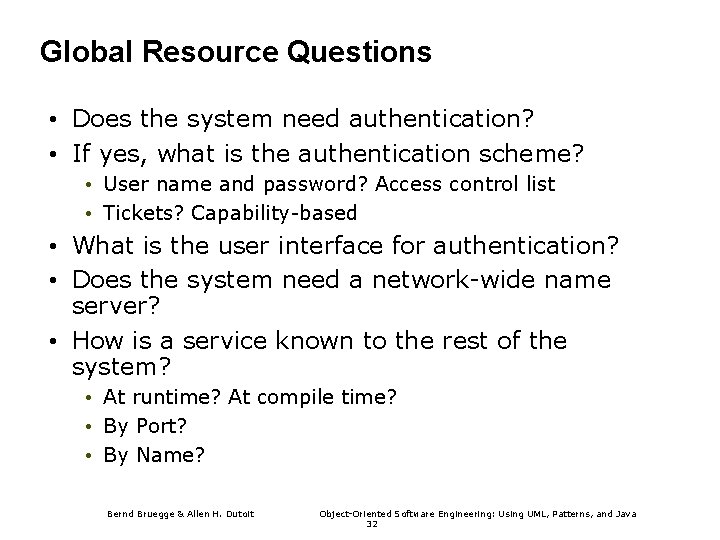 Global Resource Questions • Does the system need authentication? • If yes, what is Global Resource Questions • Does the system need authentication? • If yes, what is