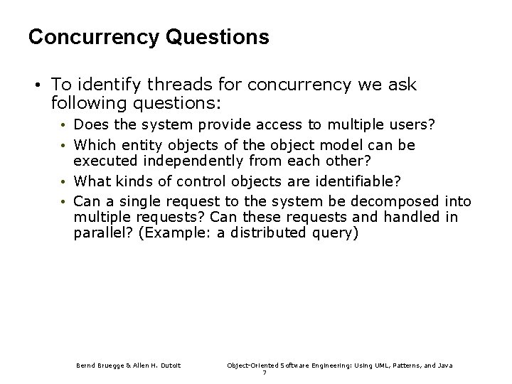Concurrency Questions • To identify threads for concurrency we ask following questions: • Does Concurrency Questions • To identify threads for concurrency we ask following questions: • Does