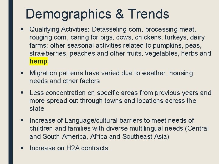 Demographics & Trends § Qualifying Activities: Detasseling corn, processing meat, rouging corn, caring for