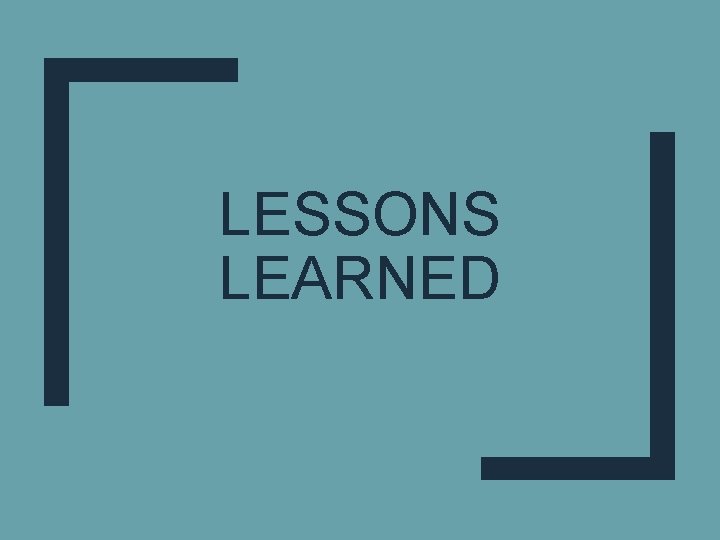 LESSONS LEARNED 