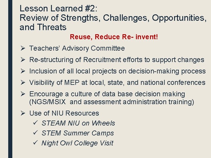 Lesson Learned #2: Review of Strengths, Challenges, Opportunities, and Threats Reuse, Reduce Re- invent!