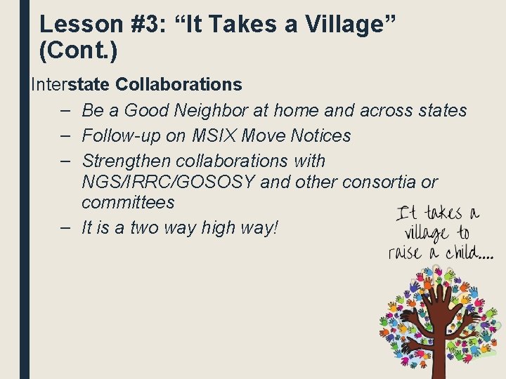 Lesson #3: “It Takes a Village” (Cont. ) Interstate Collaborations – Be a Good