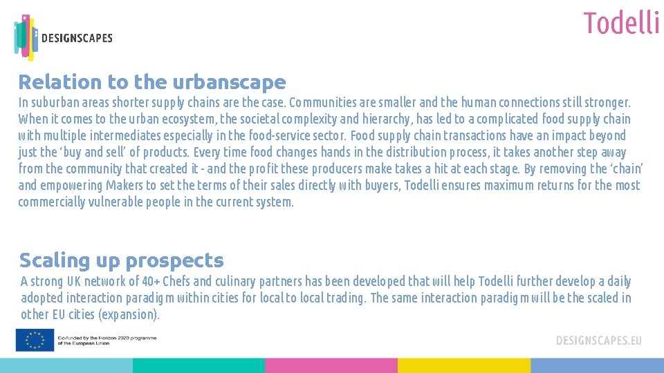 Todelli Relation to the urbanscape In suburban areas shorter supply chains are the case.