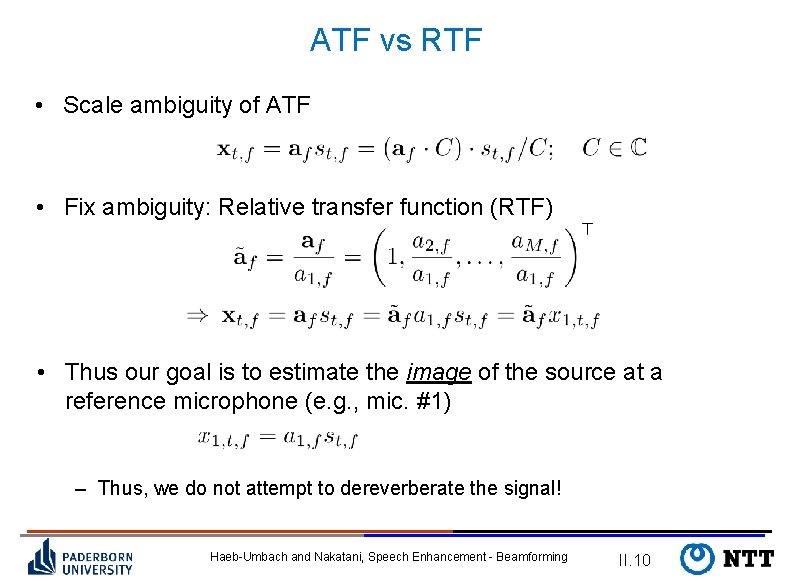 ATF vs RTF • Scale ambiguity of ATF • Fix ambiguity: Relative transfer function