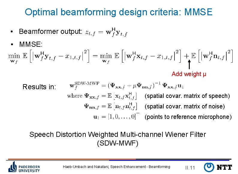 Optimal beamforming design criteria: MMSE • Beamformer output: • MMSE: Add weight µ Results