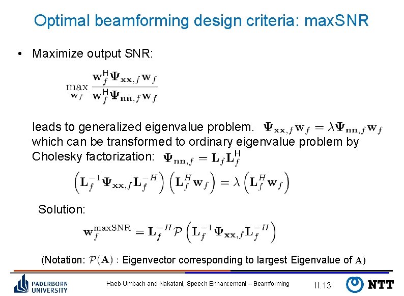 Optimal beamforming design criteria: max. SNR • Maximize output SNR: leads to generalized eigenvalue