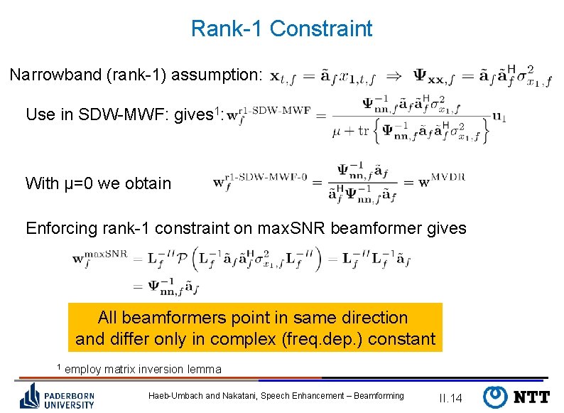 Rank-1 Constraint Narrowband (rank-1) assumption: Use in SDW-MWF: gives 1: With µ=0 we obtain