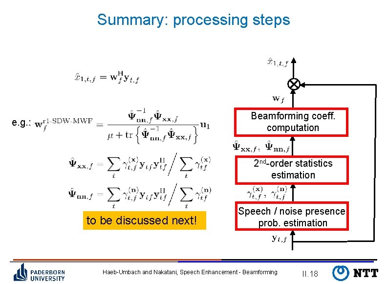 Summary: processing steps Beamforming coeff. computation e. g. : 2 nd-order statistics estimation to