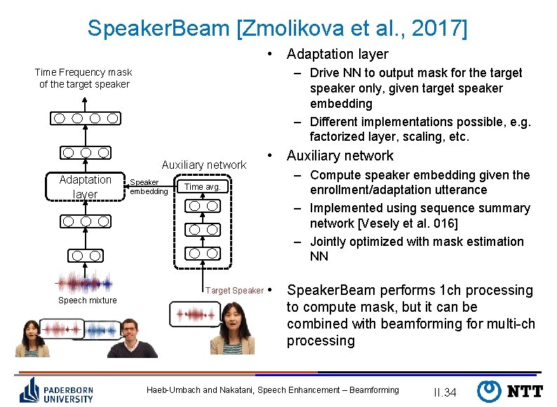 Speaker. Beam [Zmolikova et al. , 2017] • – Drive NN to output mask