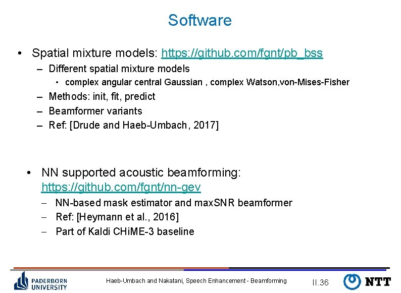 Software • Spatial mixture models: https: //github. com/fgnt/pb_bss – Different spatial mixture models •