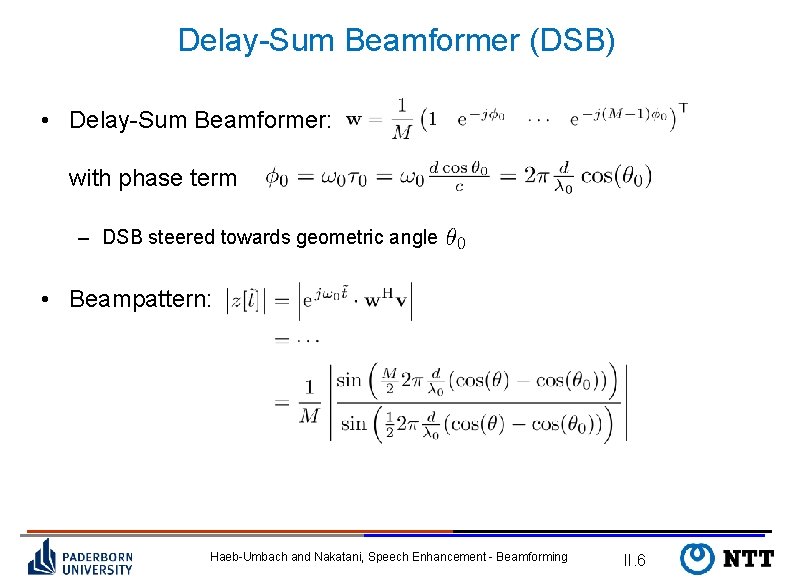 Delay-Sum Beamformer (DSB) • Delay-Sum Beamformer: with phase term – DSB steered towards geometric